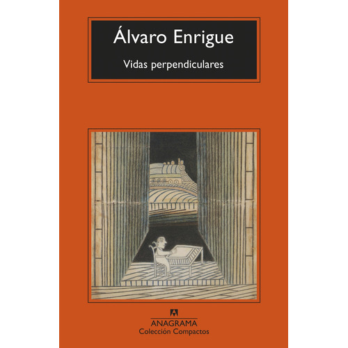 Vidas Perpendiculares, De Álvaro Enrigue. Editorial Anagrama, Tapa Blanda, Edición 1 En Español, 2022