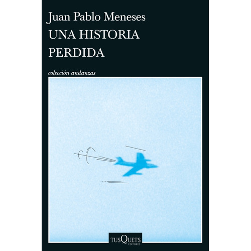 Libro Una Historia Perdida - Juan Pablo Meneses
