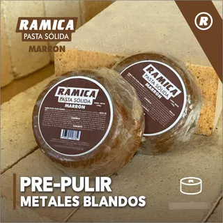 Pasta Marrón Para Pre Pulir Metales Y Acriic. 120g Ramica