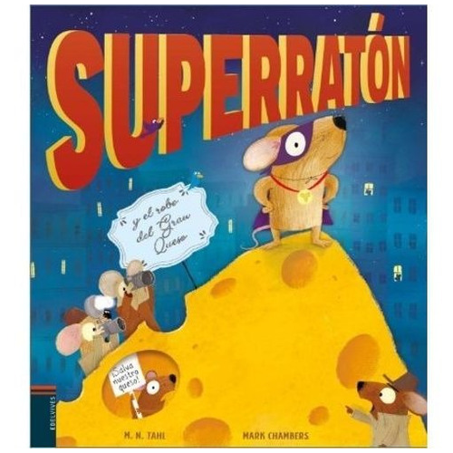 Superraton Y El Robo Del Gran Queso - Libro Con Solapas