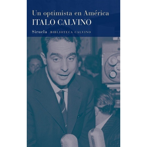 Optimista En America - Calvino - Siruela - Libro Tapa Dura