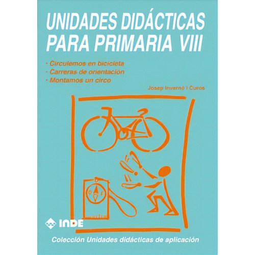 T.viii Unidades Didacticas Para Primaria - Circulemos En Bicicleta, De Inverno Curos Josep. Editorial Inde S.a., Tapa Blanda En Español, 1900
