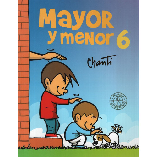 Mayor y menor 6, de Chanti. Editorial Sudamericana en español, 2013
