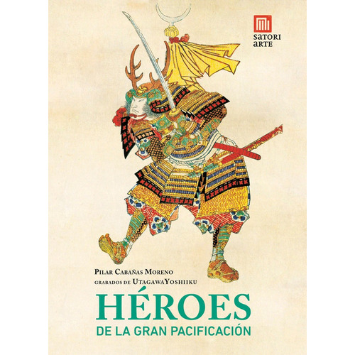 Heroes De La Gran Pacificacion, De Cabañas Moreno, Pilar. Editorial Satori Ediciones C.b. En Español