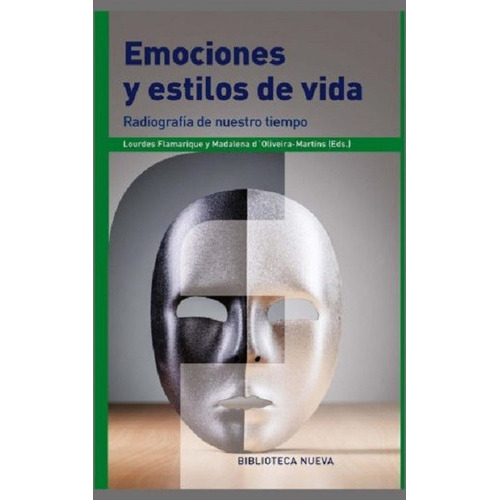 Emociones y estilos de vida: Radiografía de nuestro tiempo, de Flamarique/ D Oliveira-Martins (Eds.), Lourdes/Madalena. Editorial Biblioteca Nueva, tapa blanda en español, 2014