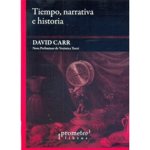 Tiempo, Narrativa E Historia - David  Carr