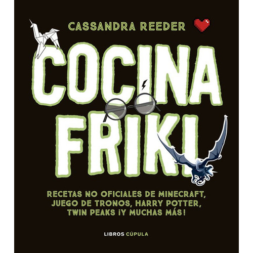 Cocina Friki, De Reeder, Cassandra. Editorial Libros Cúpula, Tapa Dura En Español