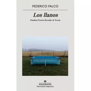 Los Llanos, De Federico Falco. Editorial Anagrama, Tapa Blanda En Español