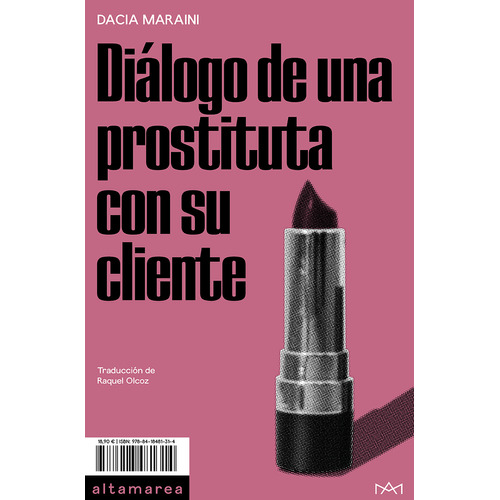 Dialogo De Una Prostituta Con Su Cliente -dacia Maraini, De Dacia Maraini. Editorial Altamarea En Español