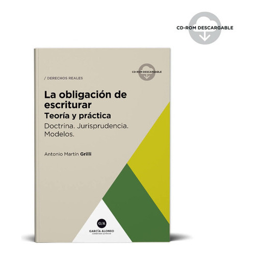 La obligación de escriturar (teoría y práctica) - Grilli, de Grilli. Editorial García Alonso, tapa blanda en español, 2023