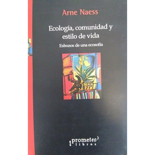 Arne Naess - Ecologia Comunidad Y Estilo De Vida Ecosofia