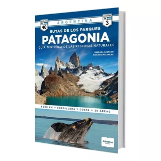 Rutas De Los Parques - Guia Turistica De Las Reservas Naturales, De Gasparri, Barbara. Editorial Albatros, Tapa Blanda En Español, 2023