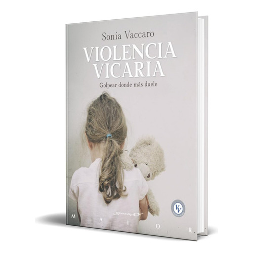 Libro Violencia Vicaria [ Golpear Donde Más Duele ] Original, De Sonia Vaccaro. Editorial Desclee De Brouwer, Tapa Blanda En Español, 2023