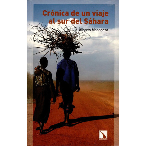 Cronica De Un Viaje Al Sur Del Sahara, De Masegosa, Alberto. Editorial Los Libros De La Catarata, Tapa Blanda, Edición 1 En Español, 2007