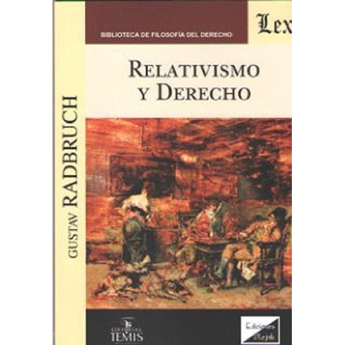 Relativismo Y Derecho, De Radbruch, Gustav. Editorial Olejnik, Tapa Blanda, Edición 1 En Español, 2016