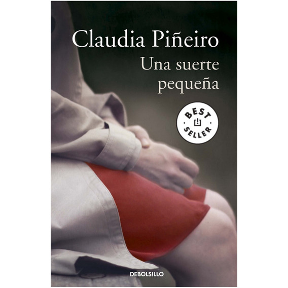 Una Suerte Pequeña - Claudia Piñeiro - Debolsillo Rh