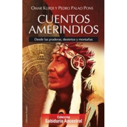 Cuentos Amerindios, De Omar Kurdi/ Pedro Palao Pons., Vol. 1. Editorial Grupal, Tapa Blanda, Edición 1 En Español, 2021