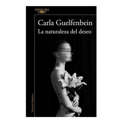 Libro La Naturaleza Del Deseo - Carla Guelfenbein