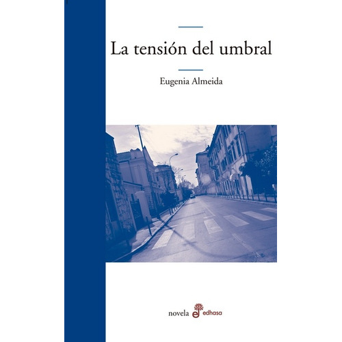 Tension Del Umbral, La, de Eugenia Almeida. Editorial Edhasa, edición 1 en español