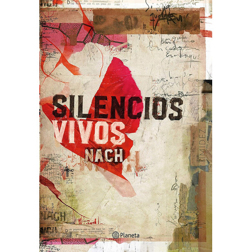 Silencios vivos, de Nach. Serie Fuera de colección Editorial Planeta México, tapa blanda en español, 2020