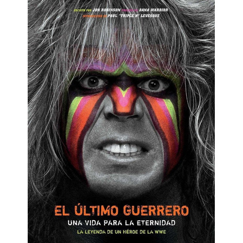 El Ãâºltimo Guerrero: Una Vida Para La Eternidad., De Jon Robinson. Editorial Panini Comics, Tapa Dura En Español