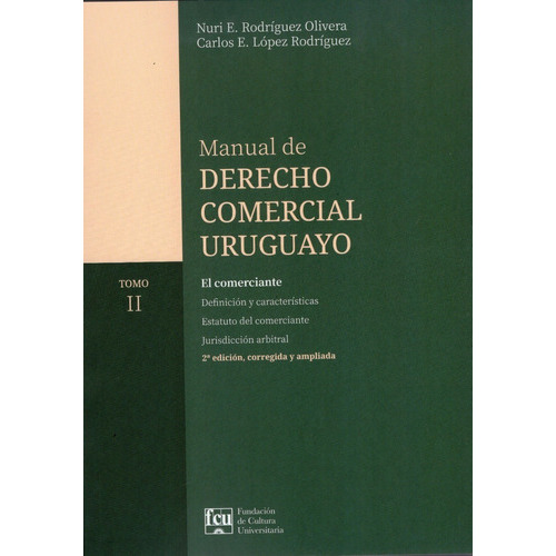 Manual De Derecho Comercial Uruguayo Tomo Ii, De Carlos López Rodriguez, Nuri Rodríguez Olivera. Editorial Fcu, Tapa Blanda En Español