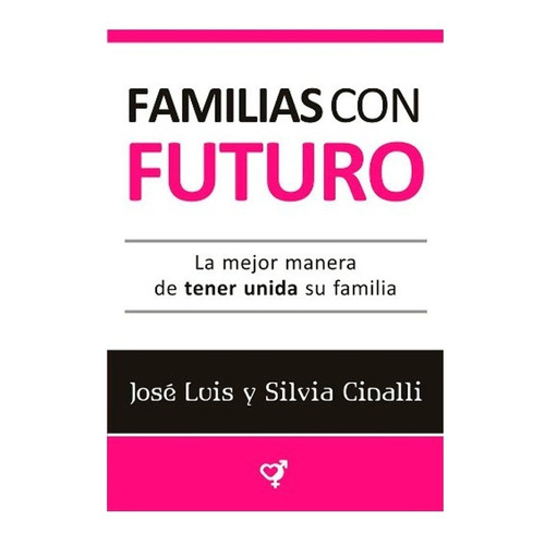 Familias Con Futuro - Jose Luis Y Silvia Cinalli
