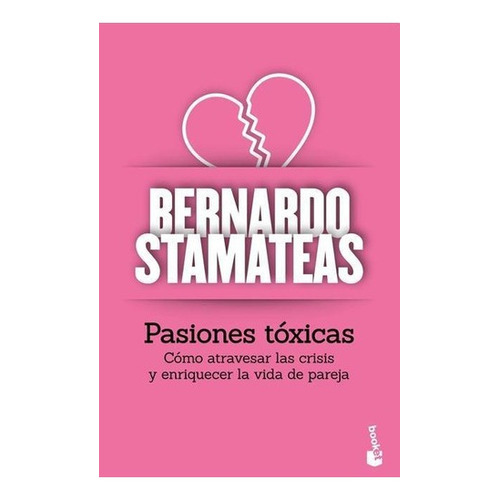 Pasiones Tóxicas - Stamateas, Bernardo
