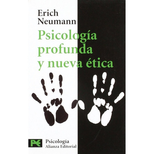 Libro Psicología Profunda Y Nueva Ética, De Neumann, Erich. Editorial Alianza En Español