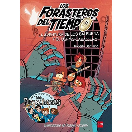 Forasteros Del Tiempo 2 Aventura De Los Balbuena Y Ultimo...