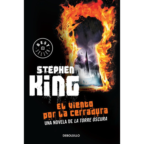 El viento por la cerradura ( La Torre Oscura 4.5 ): Una novela de la Torre Oscura, de King, Stephen. Serie Bestseller Editorial Debolsillo, tapa blanda en español, 2015