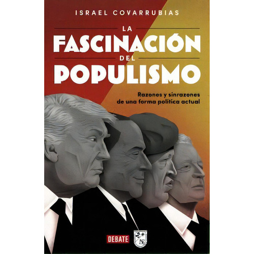 La Fascinación Del Populismo, De Covarrubias, Israel. Editorial Debate, 2023