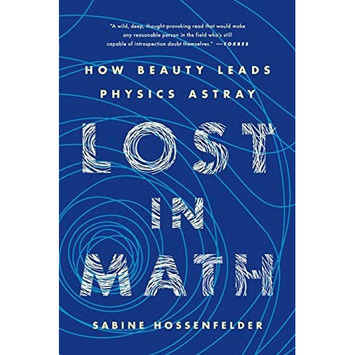 Lost In Math : How Beauty Leads Physics Astray, De Sabine Hossenfelder. Editorial Basic Books, Tapa Blanda En Inglés