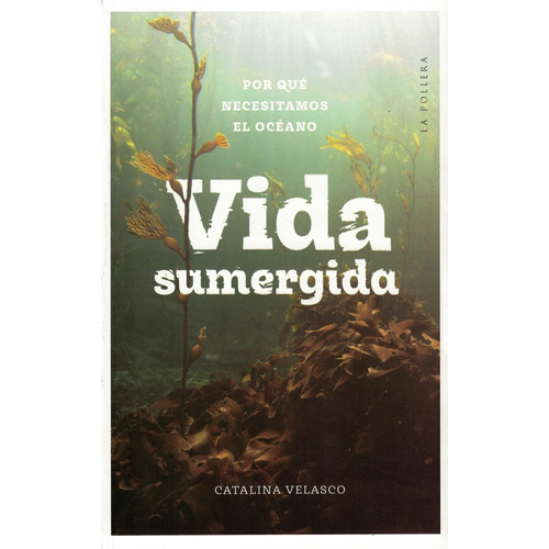 Libro Vida Sumergida - Catalina Velasco - La Pollera