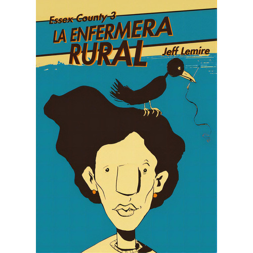 La Enfermera Rural Essex County 03, De Lemire, Jeff. Serie Única, Vol. Único. Editorial Astiberri Ediciones, Tapa Blanda En Español