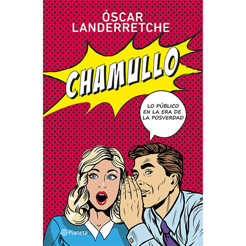 Chamullo, De Landerretche, Oscar. Editorial Planeta, Tapa Blanda, Edición Rustica En Español