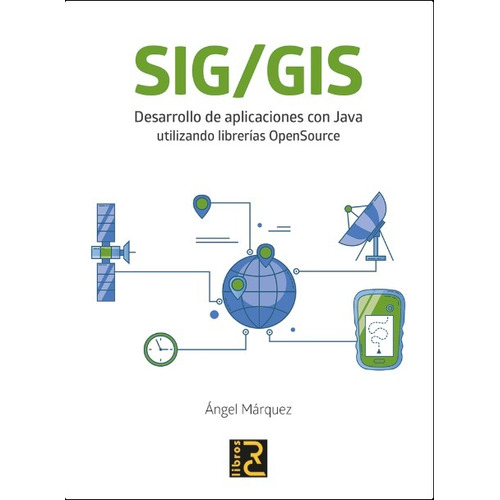 Libro Técnico Sig/gis Desarrollo De Aplicaciones Con Java