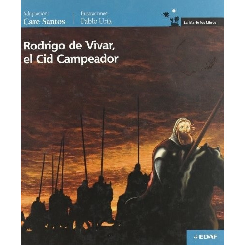 Rodrigo De Vivar, El Cid Campeador - Care Santos