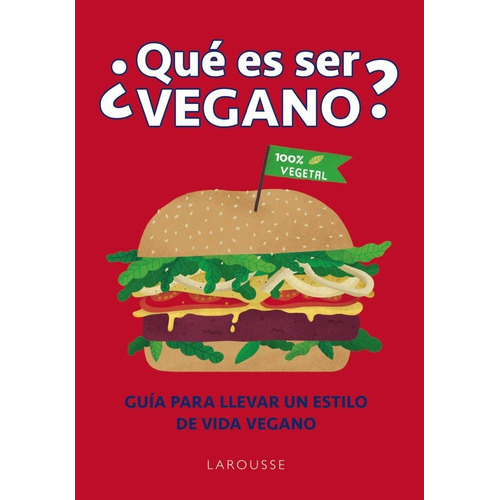 Que Es Ser Vegano, De Willis, Charlotte. Editorial Larousse, Tapa Dura En Español