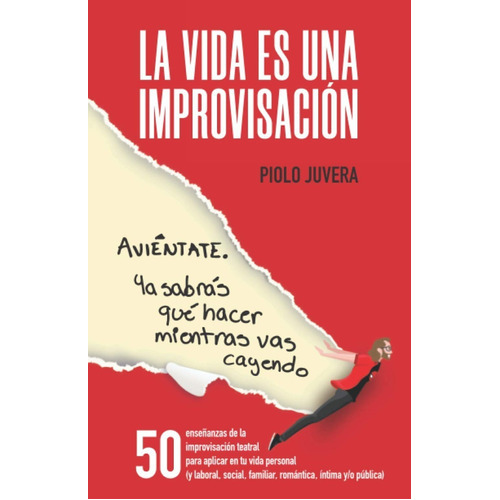 La Vida Es Una Improvisación: Aviéntate, De Piolo Juvera. Editorial Independently Published, Tapa Blanda En Español, 2020