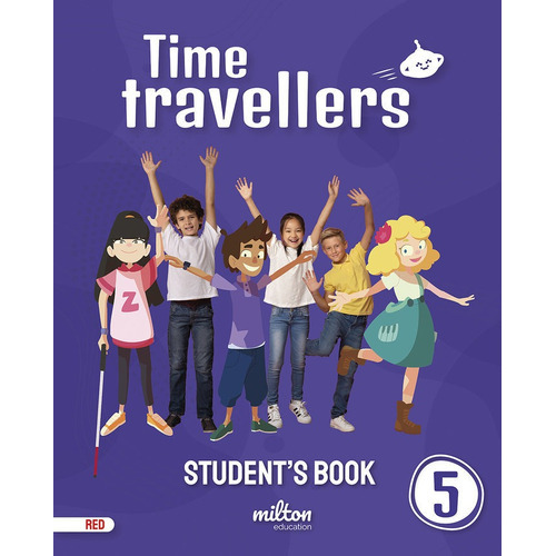 Time Travellers 5 Red Student's Book English 5 Primaria, De Aa.vv. Editorial Milton Education, Tapa Blanda En Inglés