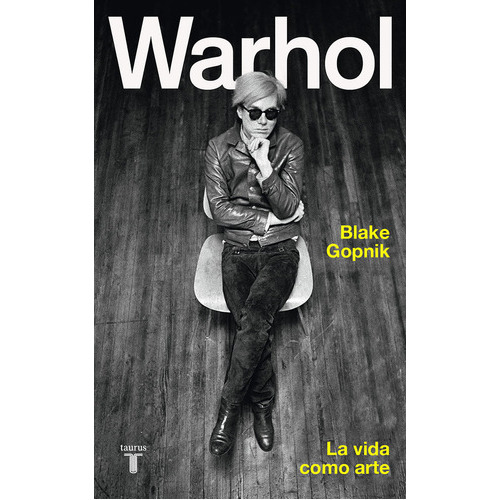 Andy Warhol, De Gopnik, Blake. Editorial Taurus, Tapa Dura En Español