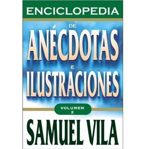Enciclopedia De Anécdotas E Ilustraciones, De Samuel Vila. Serie Volumen 1 Editorial Clie, Tapa Blanda En Español, 2011