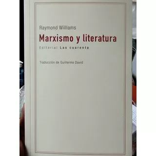 Marxismo Y Literatura Raymond Williams Ed Las Cuarenta