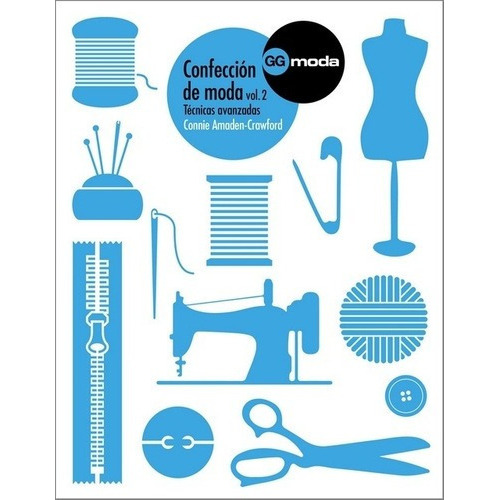 Confección De Moda, Vol. 2 - Connie Amaden-crawford, De Nie Amaden-crawford. Editorial Gustavo Gili En Español