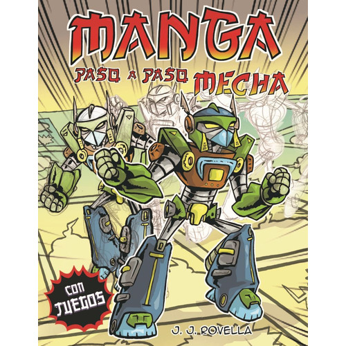 Vamos A Dibujar Manga Paso A Paso Mecha, De Juan Javier Rovella. Editorial Altea, Tapa Blanda En Español, 2023