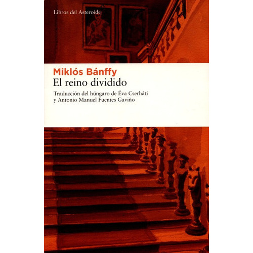 El Reino Dividido, De Bánffy, Miklós. Editorial Libros Del Asteroide, Tapa Blanda En Español, 2010