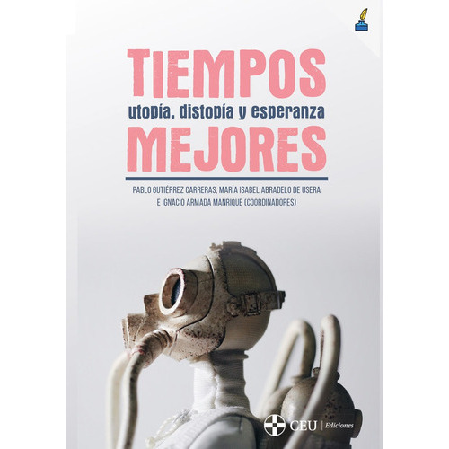 Tiempos Mejores., De Gutiérrez Carreras, Pablo. Editorial Fundacion Universitaria San Pablo Ceu, Tapa Blanda En Español