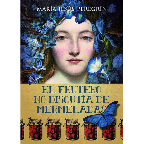 El Frutero No Discutía De Mermeladas, De María Jesús Peregrin. Editorial Letrame, Tapa Blanda En Español, 2016