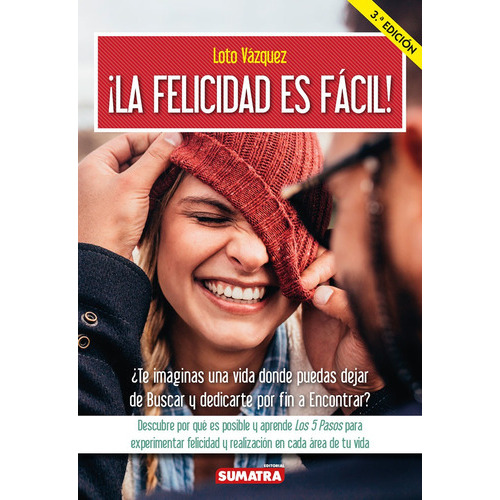 La Felicidad Es Fácil!, De Loto Vázquez. Editorial Sumatra, Tapa Blanda En Español, 2018